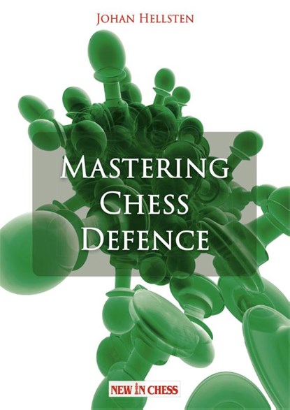 Mastering Chess Defence, Johan Hellsten - Paperback - 9789083483368