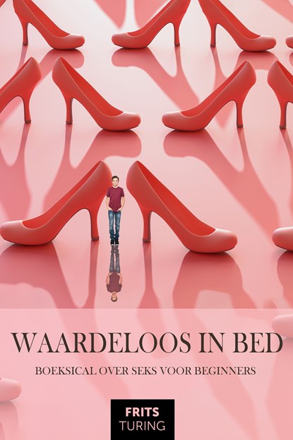 Waardeloos in bed, Frits Turing - Ebook - 9789083485669