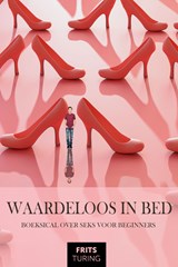 Waardeloos in bed - Frits Turing - 9789083485669