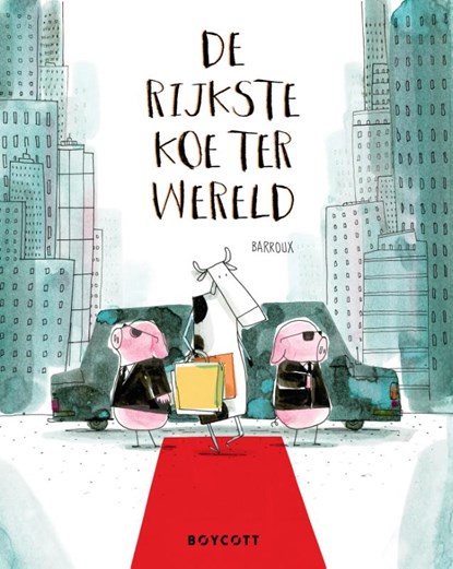 De rijkste koe ter wereld, Barroux - Gebonden - 9789083491691