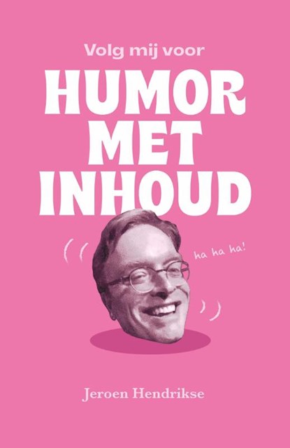 Volg mij voor humor met inhoud, Jeroen Hendrikse - Gebonden - 9789083491721