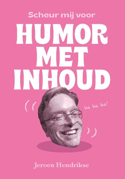Scheur mij voor humor met inhoud, Jeroen Hendrikse - Paperback - 9789083491738