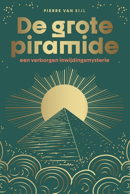 De grote piramide, Pierre van Eijl - Ebook - 9789083492025