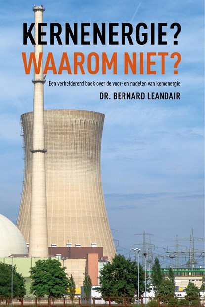 Kernenergie? Waarom niet?, Bernard Leandair - Ebook - 9789083492087