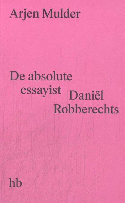 De absolute essayist, Arjen Mulder - Paperback - 9789083499970
