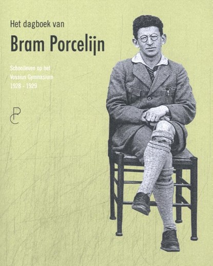 Het dagboek van Bram Porcelijn, Bram Porcelijn - Paperback - 9789083500430