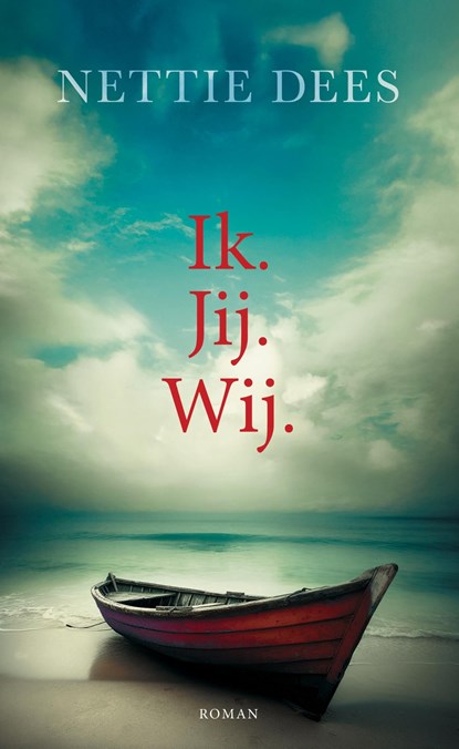 Ik. Jij. Wij., Nettie Dees - Ebook - 9789083506654