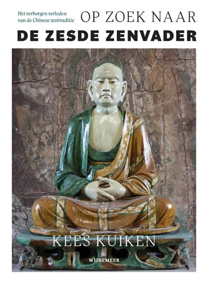 Op zoek naar de Zesde Zenvader, Kees Kuiken - Gebonden - 9789083523736
