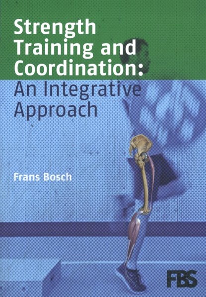 Strength Training and Coordination, Frans Bosch - Paperback - 9789083527703
