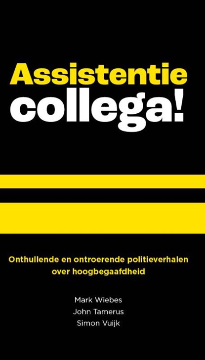 Assistentie collega!, Mark Wiebes ; John Tamerus ; Simon Vuijk - Gebonden - 9789083527802