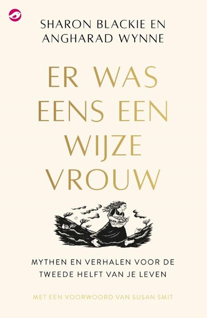 Er was eens een wijze vrouw, Sharon Blackie ; Angharad Wynne - Paperback - 9789083528779