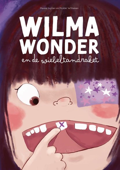 Wilma Wonder en de wiebeltandraket, Hanne Luyten ; Noëmi Willemen - Gebonden - 9789083530413