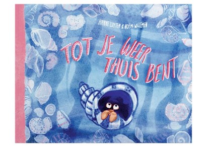 Tot je weer thuis bent, Hanne Luyten ; Noëmi Willemen - Gebonden - 9789083530420