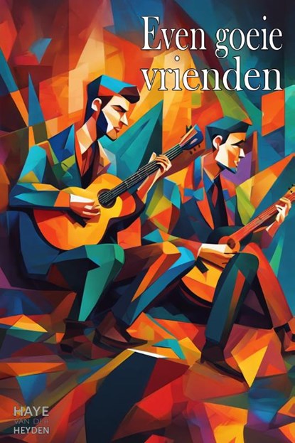 Even goeie vrienden, Haye Van der Heyden - Paperback - 9789083533568