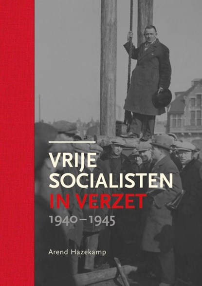 Vrije socialisten in verzet 1940-1945, Arend Hazekamp - Gebonden - 9789083540849