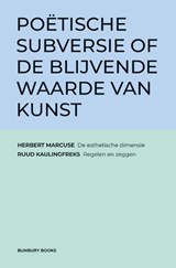 Poëtische subversie of de blijvende waarde van kunst - Ruud Kaulingfreks ; Herbert Marcuse - 9789083546049