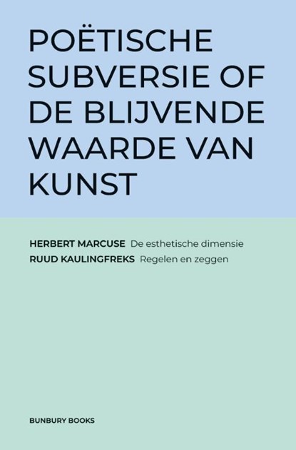 Poëtische subversie of de blijvende waarde van kunst, Ruud Kaulingfreks ; Herbert Marcuse - Paperback - 9789083546049