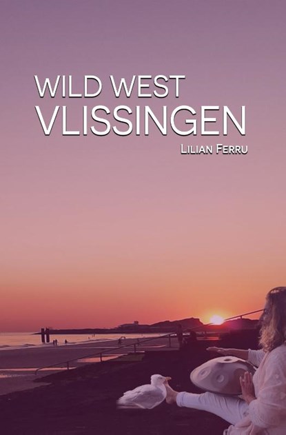 Wild West Vlissingen, Lilian Ferru - Paperback - 9789083547114