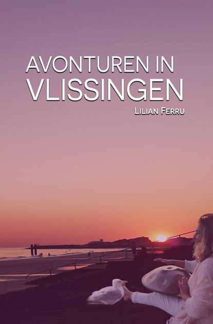 Avonturen in Vlissingen, Lilian Ferru - Paperback - 9789083547138