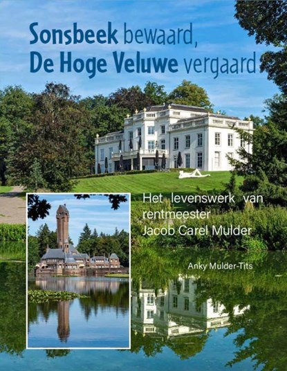 Sonsbeek bewaard, de Hoge Veluwe vergaard, Anky Mulder-Tits - Gebonden - 9789083547220