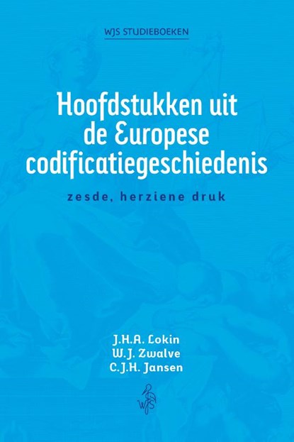 Hoofdstukken uit de Europese codificatiegeschiedenis, Corjo Jansen ; Willem Zwalve ; Jan Lokin - Paperback - 9789083548197