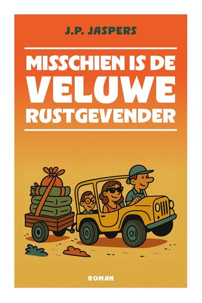 Misschien is de Veluwe rustgevender, J.P. Jaspers - Paperback - 9789083550718