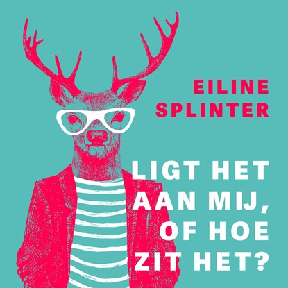 Ligt het aan mij, of hoe zit het?, Eiline Splinter - Luisterboek MP3 - 9789083553405