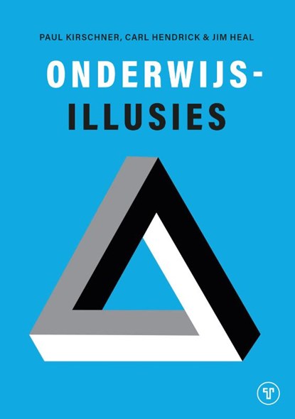 Onderwijsillusies, Paul Kirschner ; Jim Heal ; Carl Hendrick - Paperback - 9789083555874