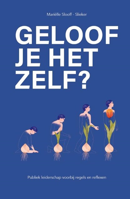 Geloof je het zelf?, Mariëlle Slooff-Slieker - Gebonden - 9789083563091