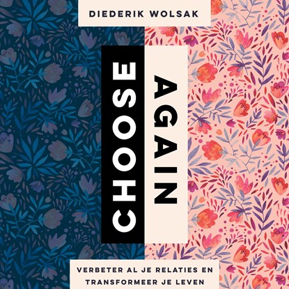 Choose again, Diederik Wolsak - Luisterboek MP3 - 9789083569284