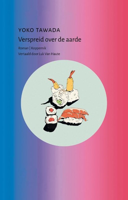 Verspreid over de aarde, Yoko Tawada - Paperback - 9789083572413