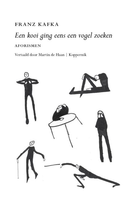 Een kooi ging eens een vogel zoeken, Franz Kafka - Paperback - 9789083572475