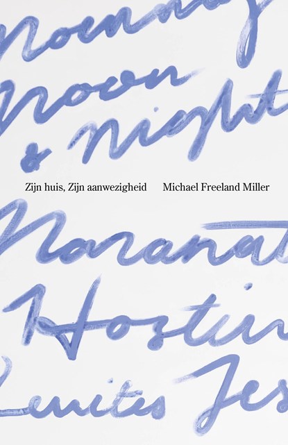 Zijn huis, Zijn aanwezigheid, Michael Freeland Miller - Ebook - 9789083574165