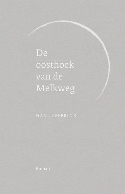 De oosthoek van de Melkweg, Han Leeferink - Paperback - 9789083577708