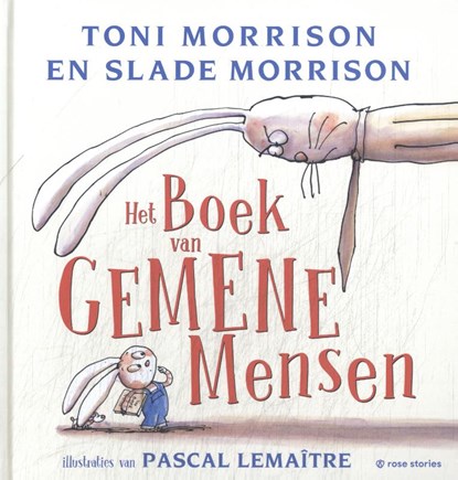Het boek van gemene mensen, Toni Morrison ; Slade Morrison - Gebonden - 9789083578682