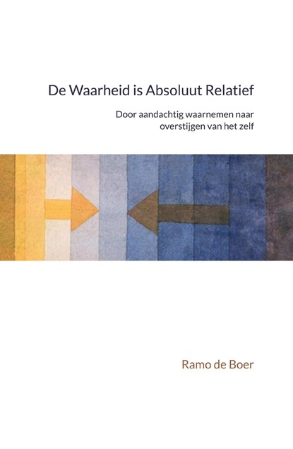 De waarheid is absoluut relatief, Ramo de Boer - Ebook - 9789083586120