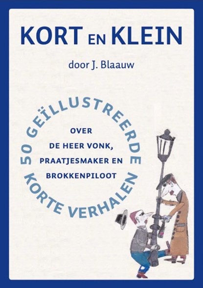 Kort en klein, J. Blaauw - Gebonden - 9789083597324