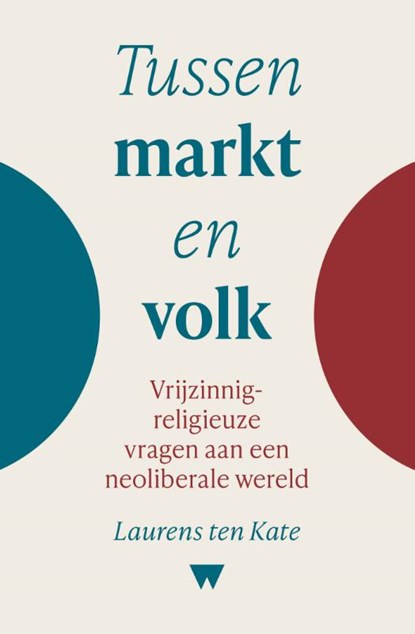 Tussen markt en volk, Laurens ten Kate - Paperback - 9789083611075