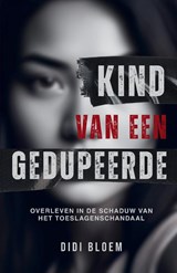 Kind van een Gedupeerde - Didi Bloem - 9789083617916