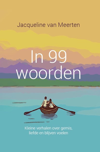 In 99 woorden, Jacqueline van Meerten - Gebonden - 9789083622309