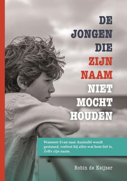 De jongen die zijn naam niet mocht houden, Robin de Keijzer - Gebonden - 9789083625690