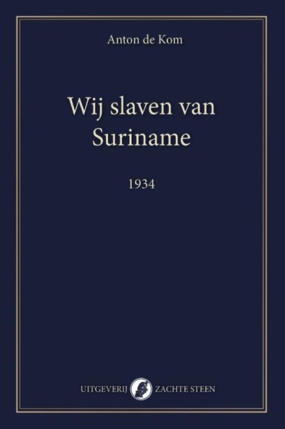 Wij slaven van Suriname, Anton de Kom - Paperback - 9789083628684