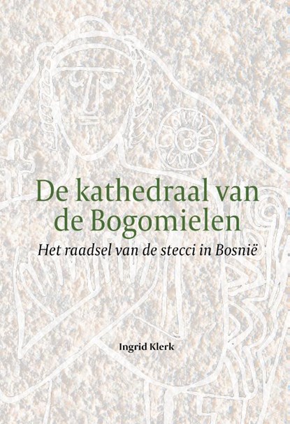 De kathedraal van de Bogomielen, Ingrid Klerk - Gebonden - 9789083633435