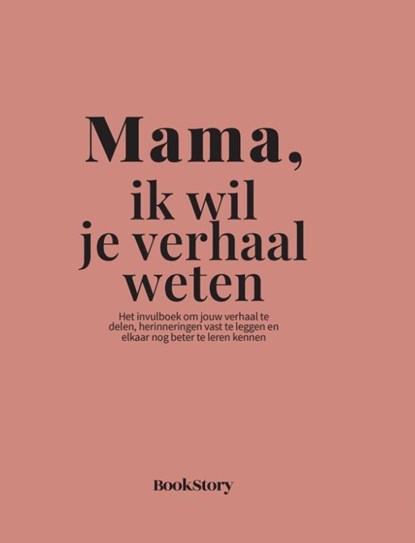 Mama, ik wil je verhaal weten, Bookstory - Gebonden - 9789083634401