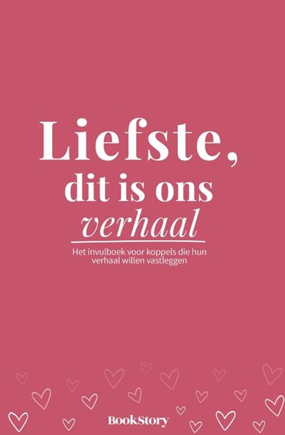 Liefste, dit is ons verhaal, Bookstory - Gebonden - 9789083634418