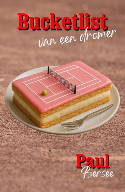Bucketlist van een dromer, Paul Bersee - Paperback - 9789083642482