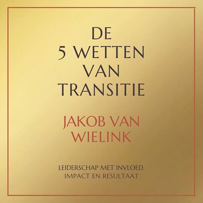 De 5 wetten van transitie, Jakob van Wielink - Luisterboek MP3 - 9789083642888