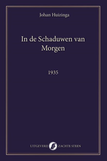 In de schaduwen van morgen, Johan Huizinga - Paperback - 9789083649993