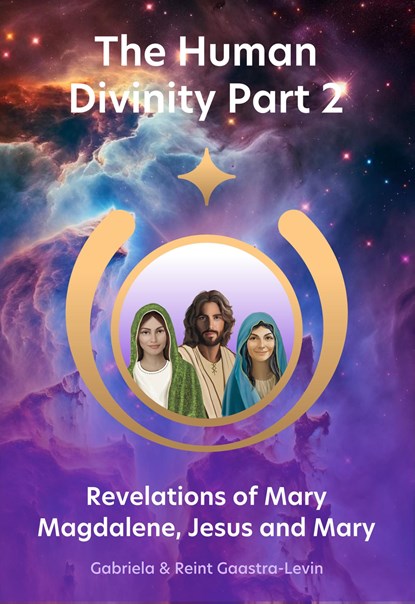 Revelations of Mary Magdalene, Jesus and Mary, Gabriela Gaastra-Levin ; Reint Gaastra - Ebook - 9789083665924
