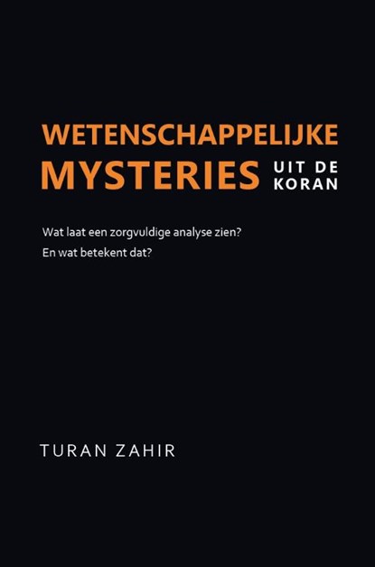 Wetenschappelijke mysteries uit de Koran, Turan Zahir - Paperback - 9789083672908